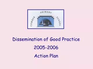 Dissemination of Good Practice 2005-2006 Action Plan