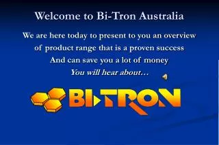 Welcome to Bi-Tron Australia