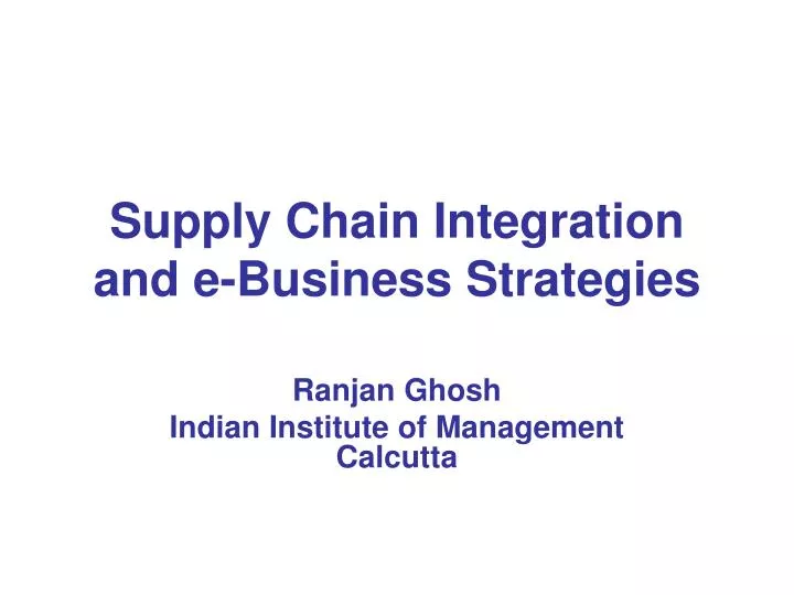 supply chain integration and e business strategies