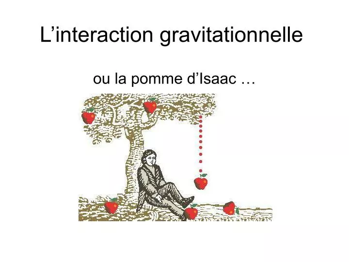 l interaction gravitationnelle