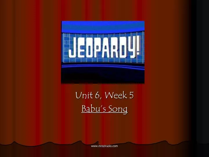 unit 6 week 5 babu s song