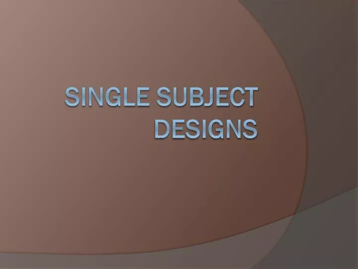 single subject designs
