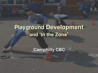 Playground Development and ‘In the Zone ’