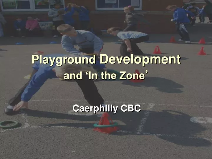 playground development and in the zone
