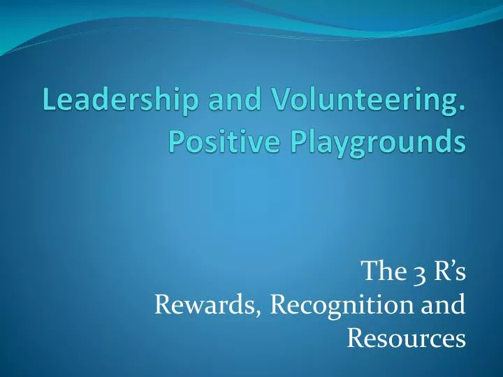 leadership and volunteering positive playgrounds