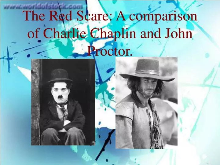 the red scare a comparison of charlie chaplin and john proctor