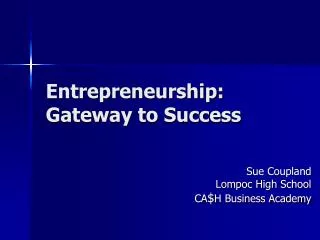 Entrepreneurship: Gateway to Success