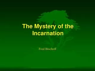The Mystery of the Incarnation