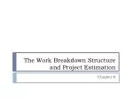 The Work Breakdown Structure and Project Estimation - slide 1