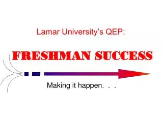 Lamar University’s QEP: FRESHMAN SUCCESS