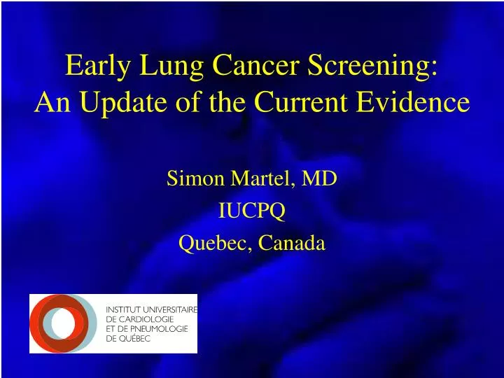 early lung cancer screening an update of the current evidence