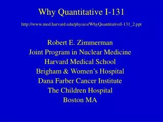 Why Quantitative I-131 med.harvard/physics/WhyQuantitativeI-131_2