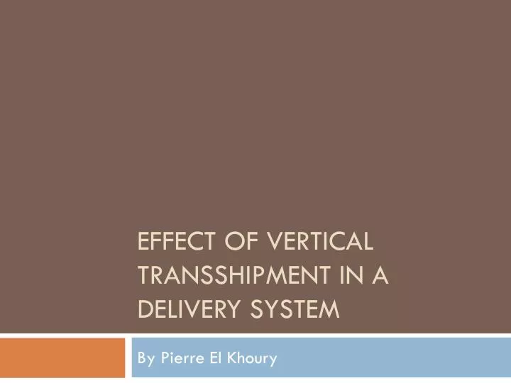 effect of vertical transshipment in a delivery system
