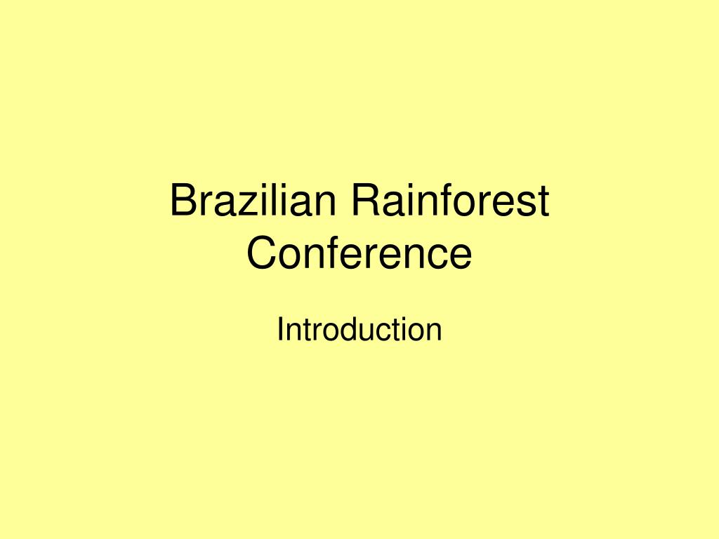 PPT - Brazilian Rainforest Conference PowerPoint Presentation, free ...