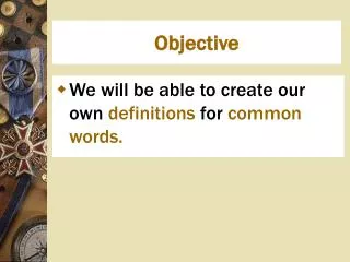 Objective