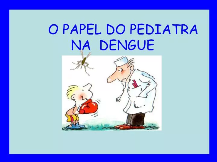 o papel do pediatra na dengue