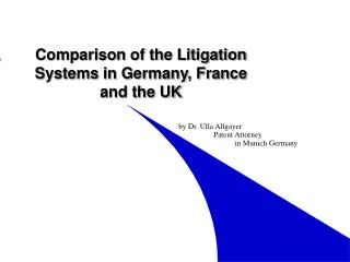 Comparison of the Litigation Systems in Germany, France and the UK