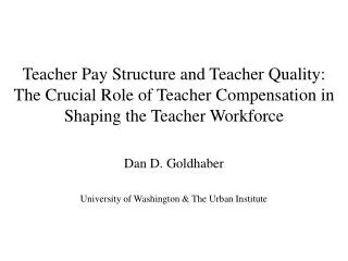 Teacher Pay Structure and Teacher Quality: The Crucial Role of Teacher Compensation in Shaping the Teacher Workforce