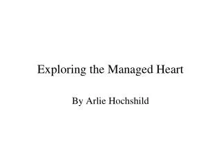 Exploring the Managed Heart