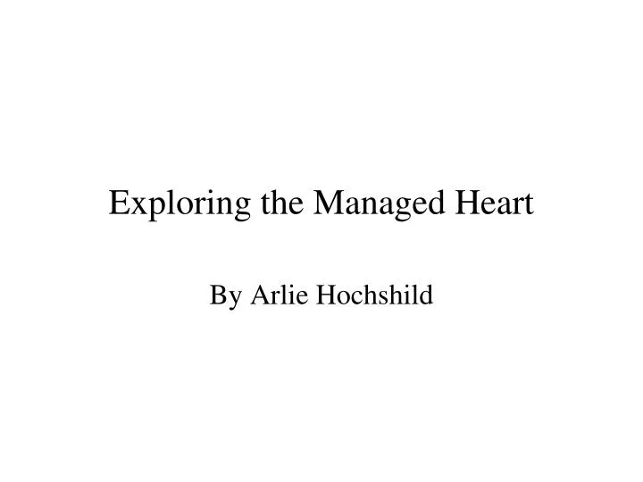exploring the managed heart