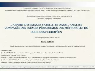 L'APPORT DES IMAGES SATELLITES DANS L'ANALYSE COMPARÉE DES ESPACES PÉRIURBAINS DES MÉTROPOLES DU SUD-OUEST EUROPÉEN