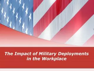 The Impact of Military Deployments in the Workplace