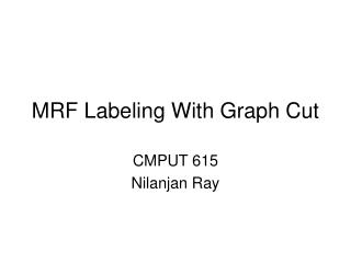MRF Labeling With Graph Cut