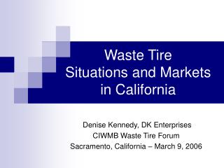 Waste Tire Situations and Markets in California