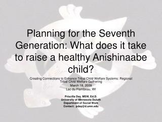 Planning for the Seventh Generation: What does it take to raise a healthy Anishinaabe child?