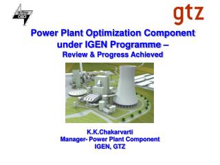 Power Plant Optimization Component under IGEN Programme – Review &amp; Progress Achieved