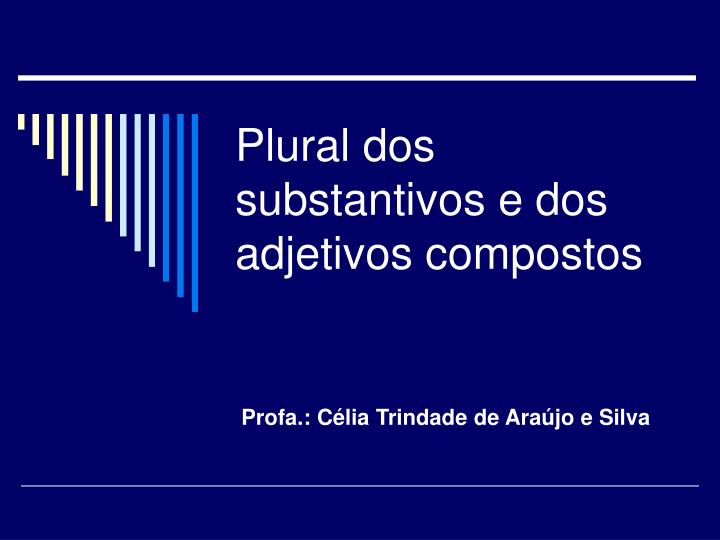 1° o plural dos adjetivos compostos esta correto nas seguintes alternativas  