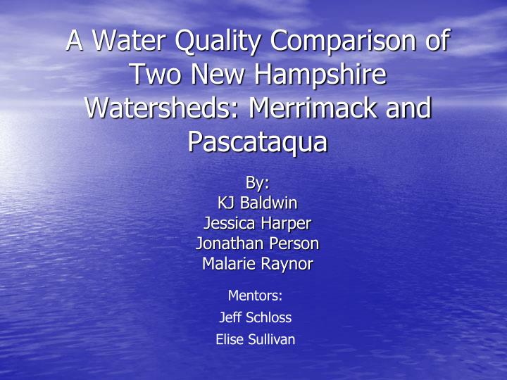 a water quality comparison of two new hampshire watersheds merrimack and pascataqua