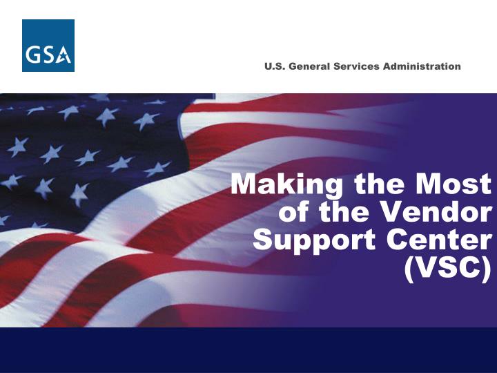 making the most of the vendor support center vsc