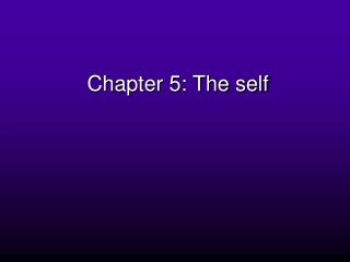 Chapter 5: The self