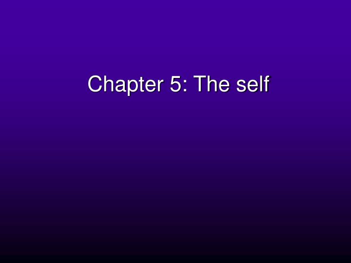 chapter 5 the self