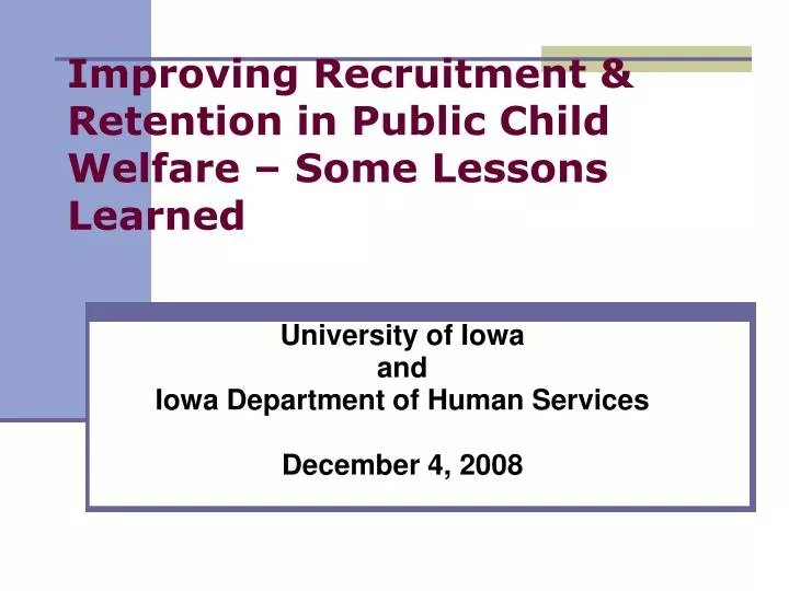improving recruitment retention in public child welfare some lessons learned