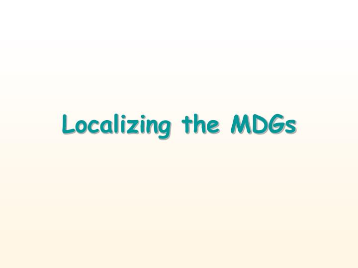 localizing the mdgs