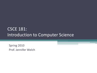 CSCE 181: Introduction to Computer Science