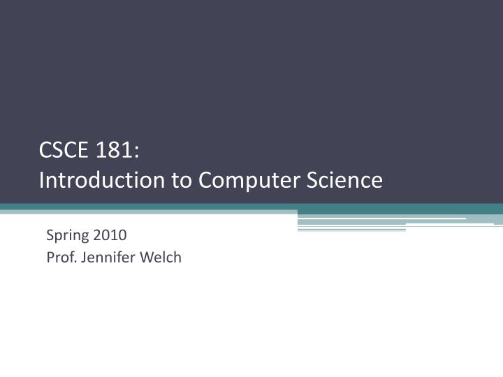 csce 181 introduction to computer science