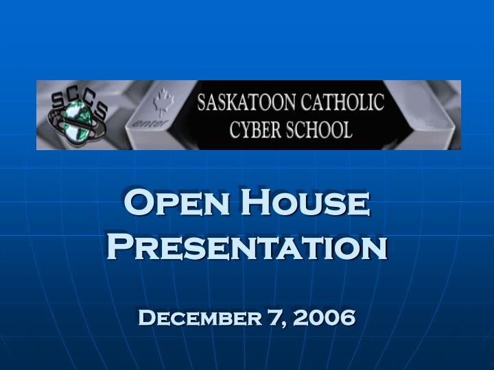 open house presentation december 7 2006