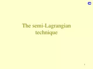 The semi-Lagrangian technique