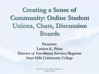 Creating a Sense of Community: Online Student Unions, Chats, Discussion Boards