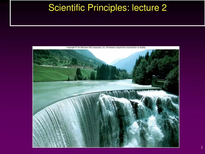 scientific principles lecture 2
