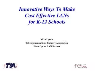 Innovative Ways To Make Cost Effective LANs for K-12 Schools