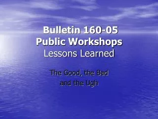 Bulletin 160-05 Public Workshops Lessons Learned