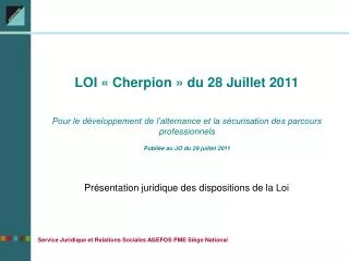 LOI « Cherpion » du 28 Juillet 2011 Pour le développement de l’alternance et la sécurisation des parcours professionnels