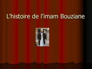 L’histoire de l’imam Bouziane