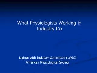 What Physiologists Working in Industry Do