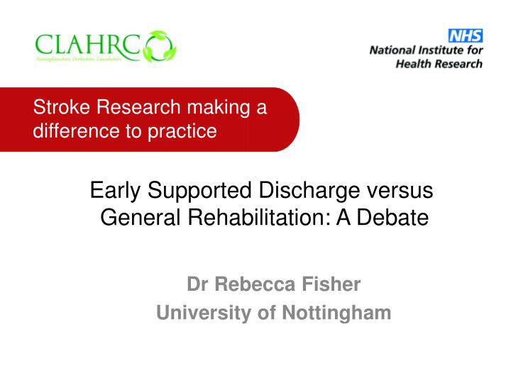 early supported discharge versus general rehabilitation a debate