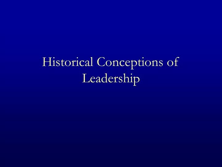 historical conceptions of leadership